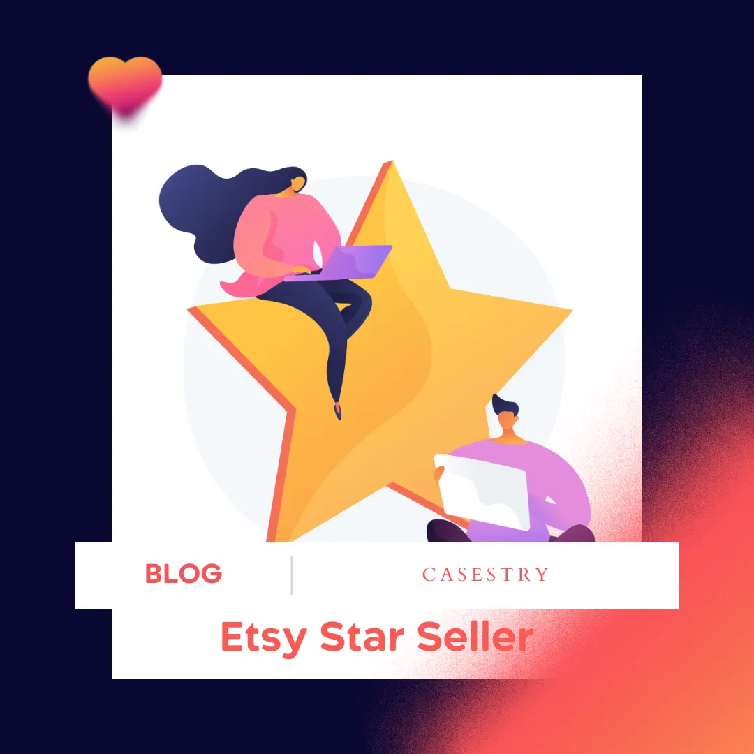 Achieving Star Seller Status on Etsy: A Comprehensive Guide